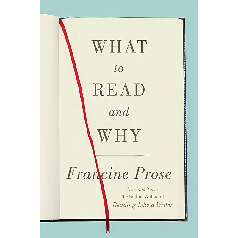 کتاب What to Read and Why اثر Francine Prose انتشارات Harper
