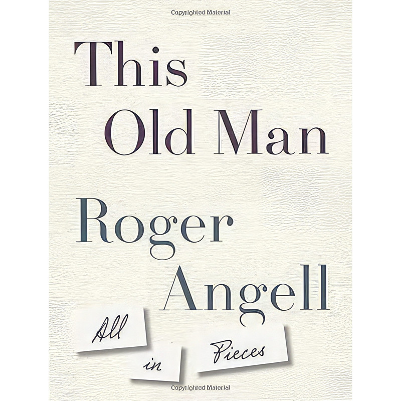 کتاب This Old Man اثر Roger Angell انتشارات Doubleday