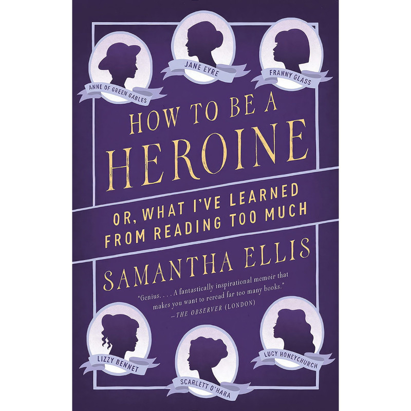 کتاب How to Be a Heroine اثر Samantha Ellis انتشارات Vintage