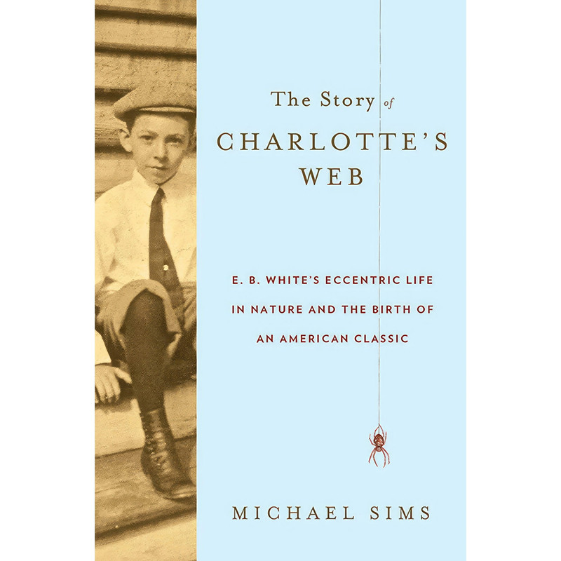 کتاب The Story of Charlottes Web اثر Michael Sims انتشارات Walker Books