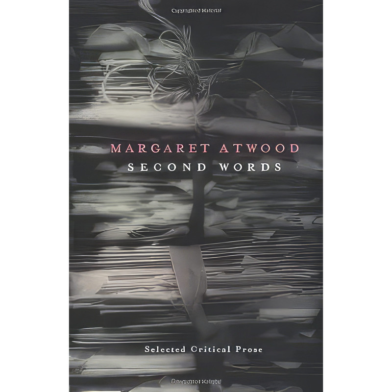 کتاب Second Words اثر Margaret Atwood انتشارات House Of Anansi