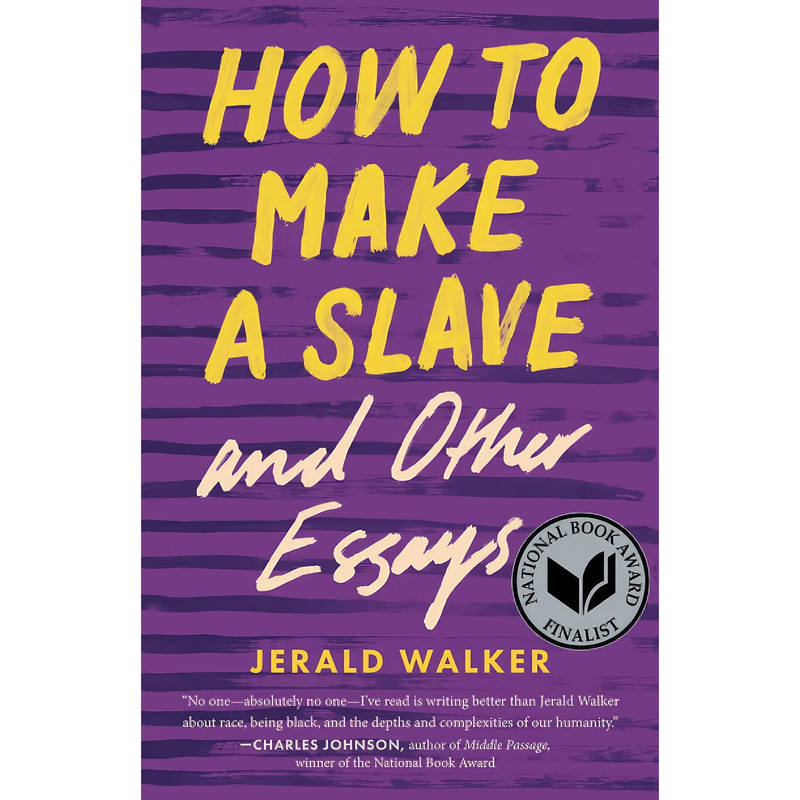 کتاب How to Make a Slave and Other Essays اثر Jerald Walker انتشارات تازه‌ها