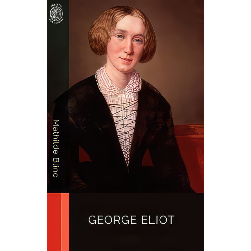 کتاب George Eliot اثر Mathilde Blind انتشارات Palala Press