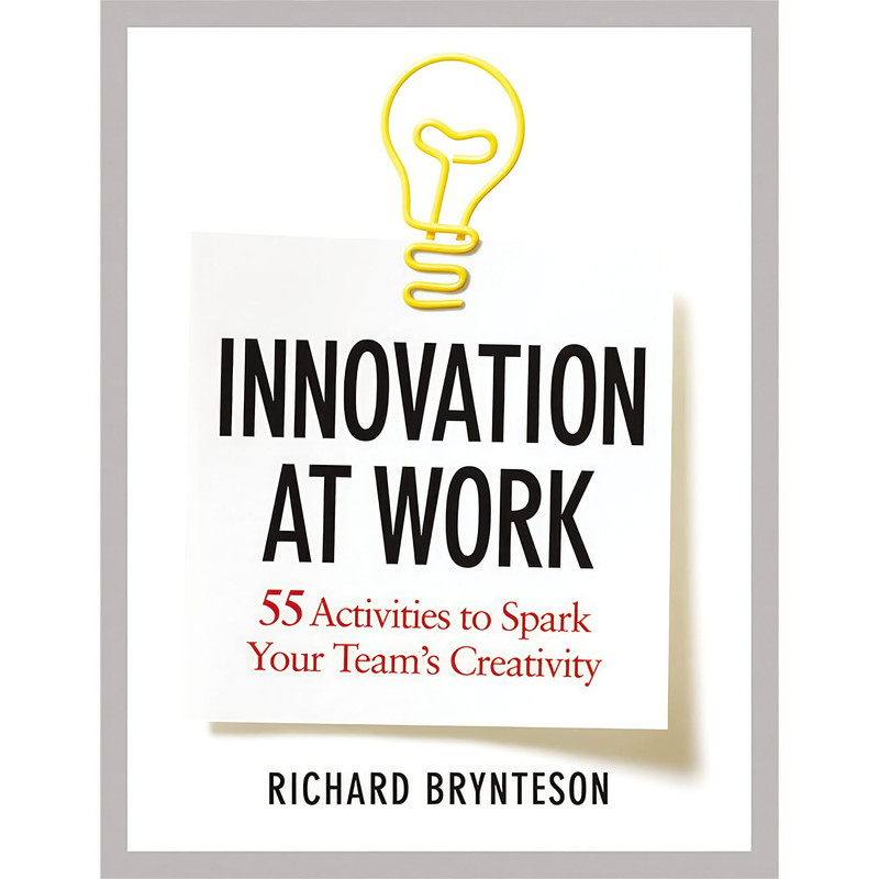 کتاب Innovation at Work اثر Richard Brynteson انتشارات AMACOM