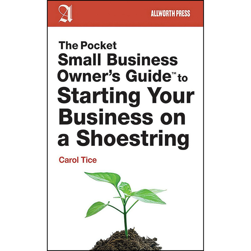 کتاب The Pocket Small Business Owner's Guide to Starting Your Business on a Shoestring  اثر Carol Tice انتشارات Allworth