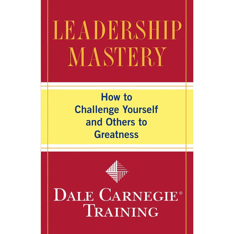 کتاب Leadership Mastery اثر Dale Carnegie انتشارات تازه‌ها