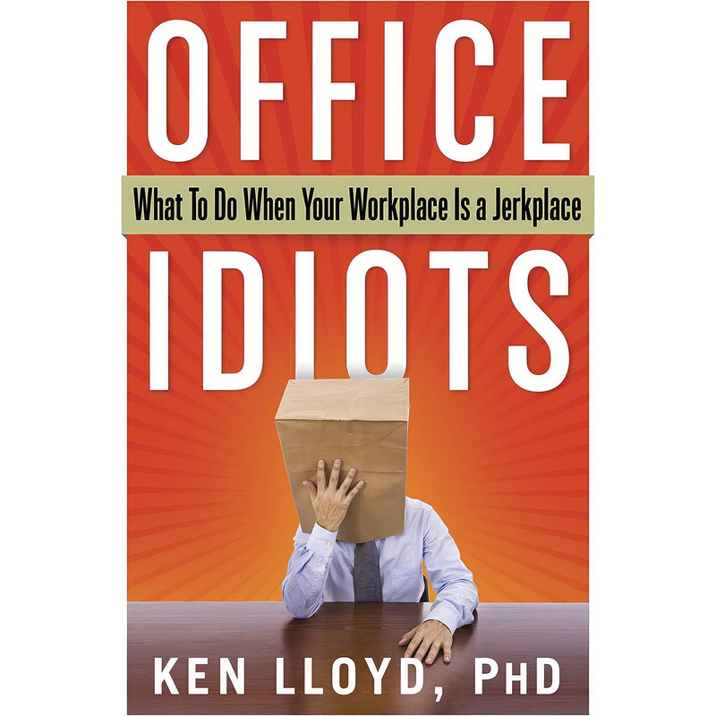 کتاب Office Idiots اثر Ken Lloyd and Kenneth L. Lloyd انتشارات Weiser