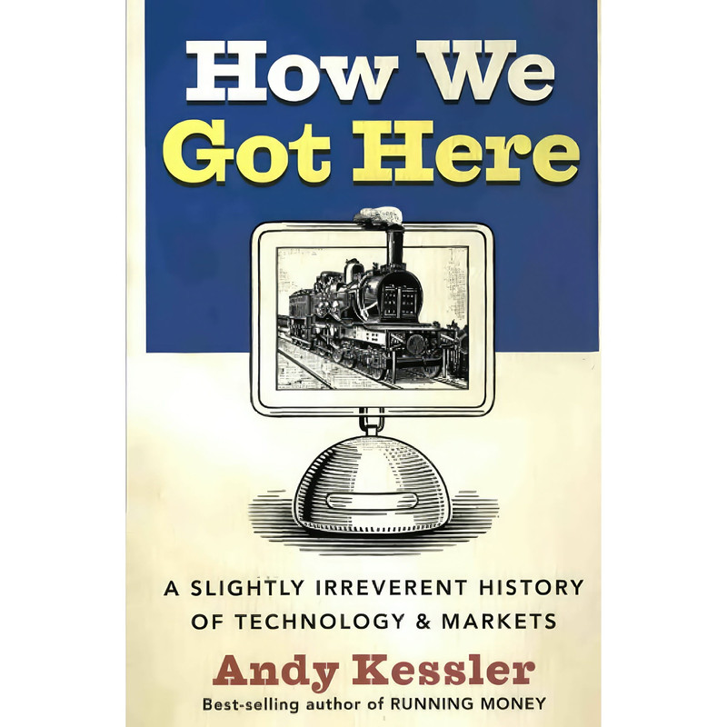 کتاب How We Got Here اثر Andy Kessler انتشارات Harper Business