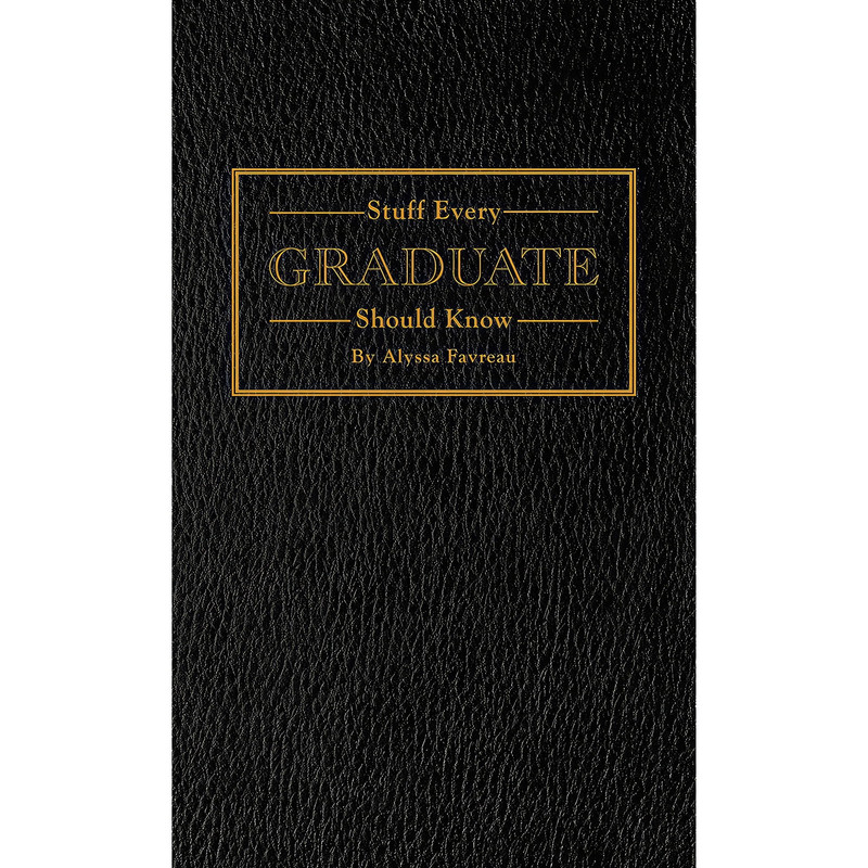 کتاب Stuff Every Graduate Should Know اثر Alyssa Favreau انتشارات Quirk Books