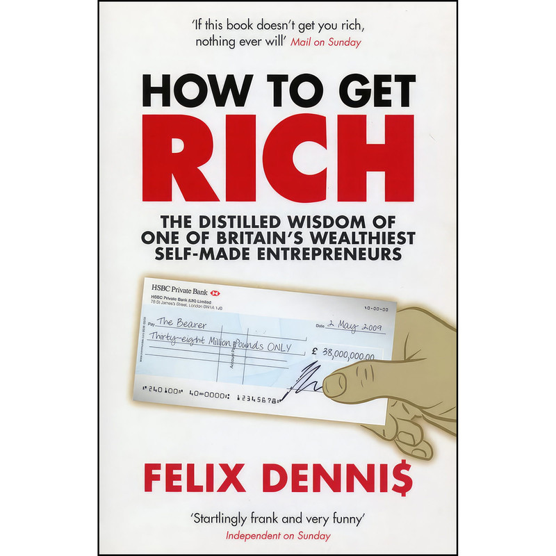 کتاب How To Get Rich اثر Felix Dennis انتشارات Ebury Press