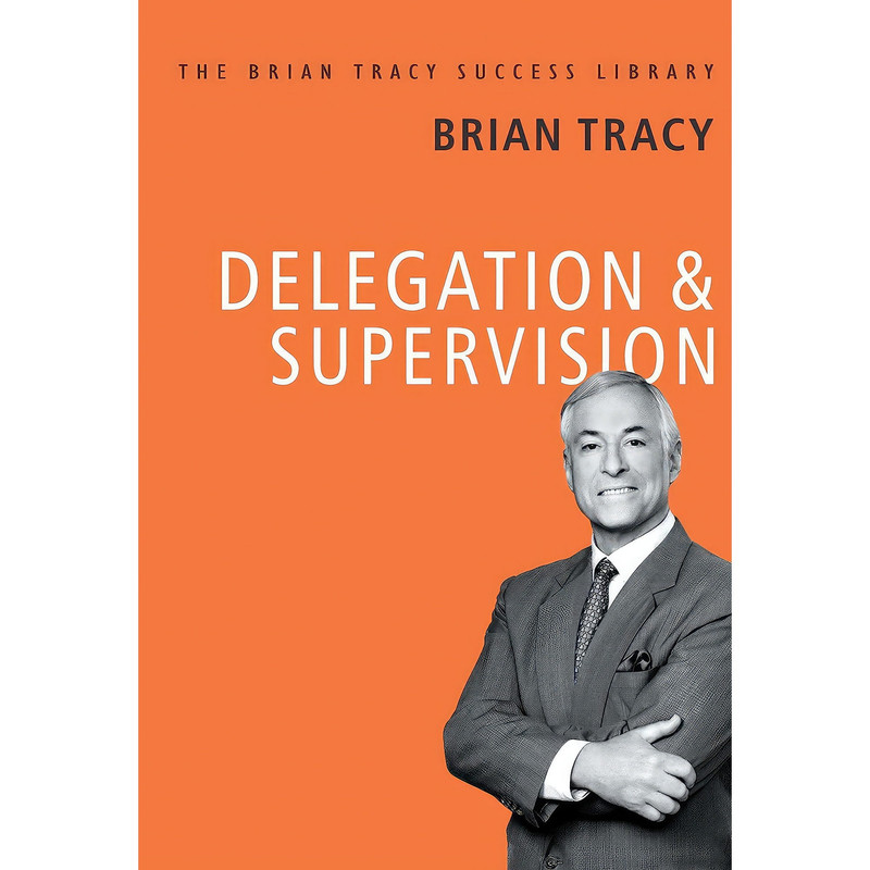 کتاب Delegation And Supervision اثر Brian Tracy انتشارات Manjul Publishing House