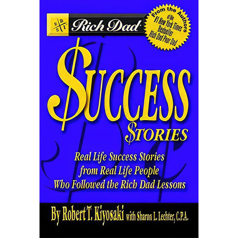 کتاب Rich Dads Success Stories اثر Robert T. Kiyosaki and Sharon L. Lechter انتشارات Business Plus