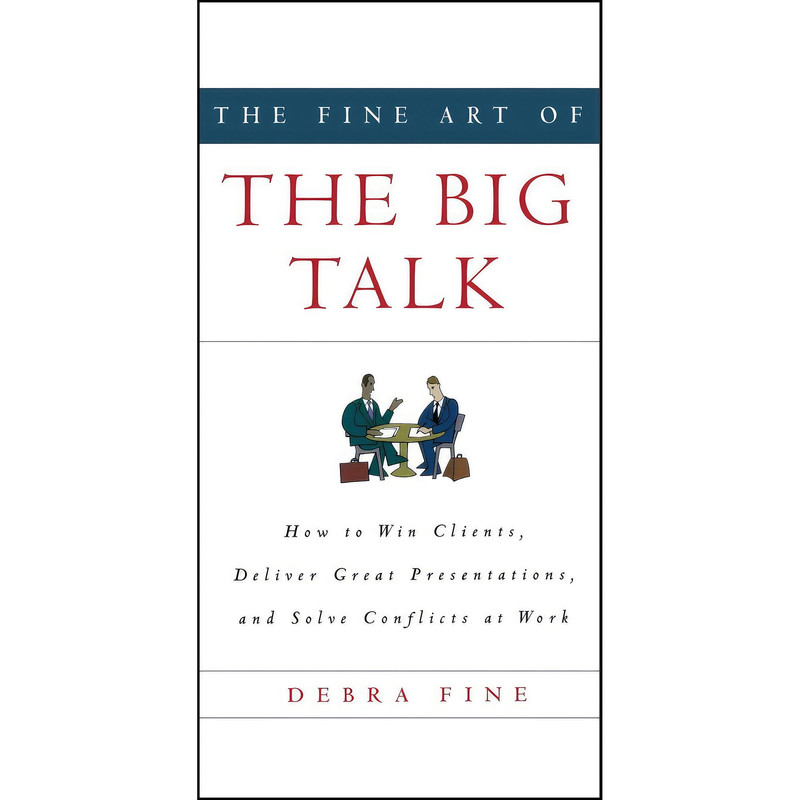 کتاب The Fine Art of the Big Talk اثر Debra Fine انتشارات Hachette Books
