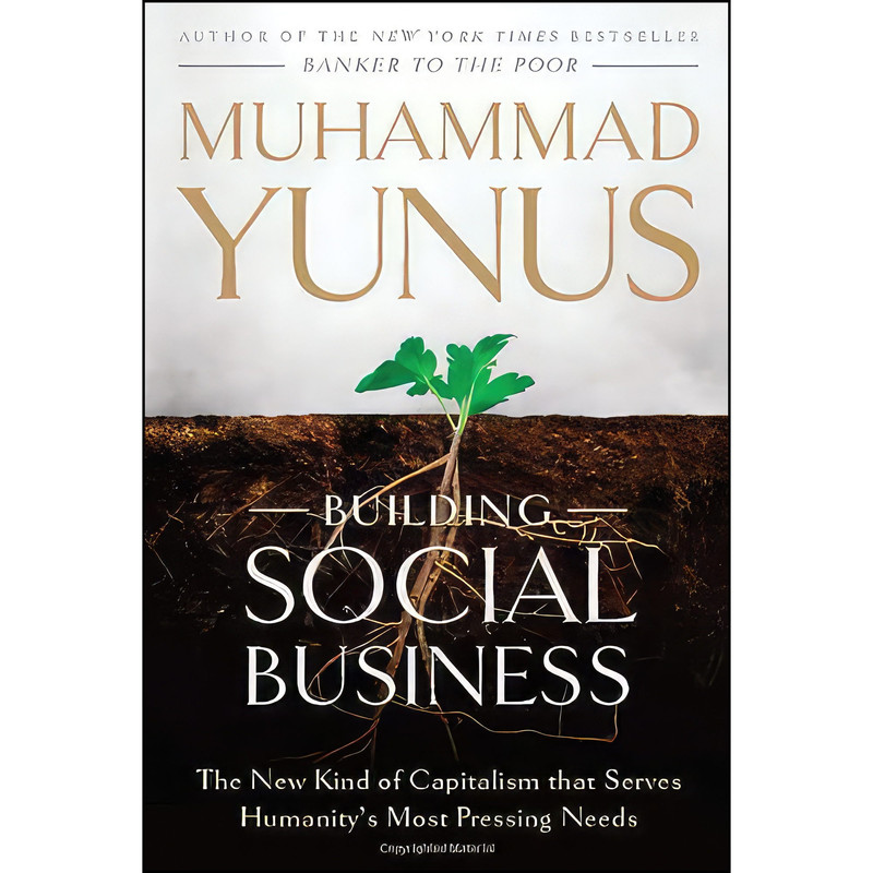 کتاب Building Social Business اثر Muhammad Yunus and Karl Weber انتشارات PublicAffairs