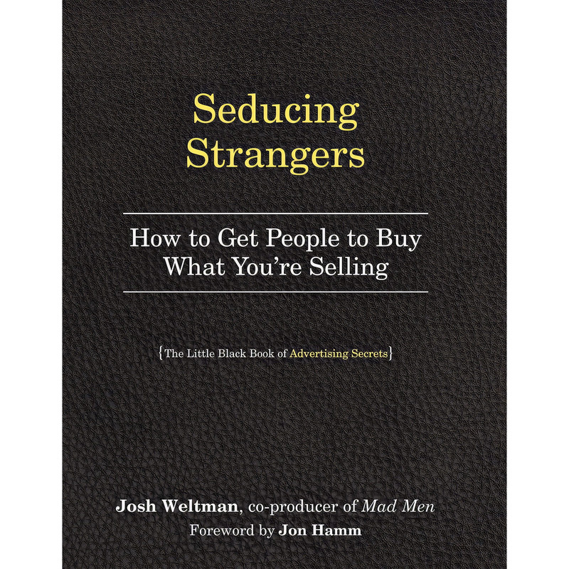 کتاب Seducing Strangers اثر Josh Weltman and Jon Hamm انتشارات Workman Publishing Company