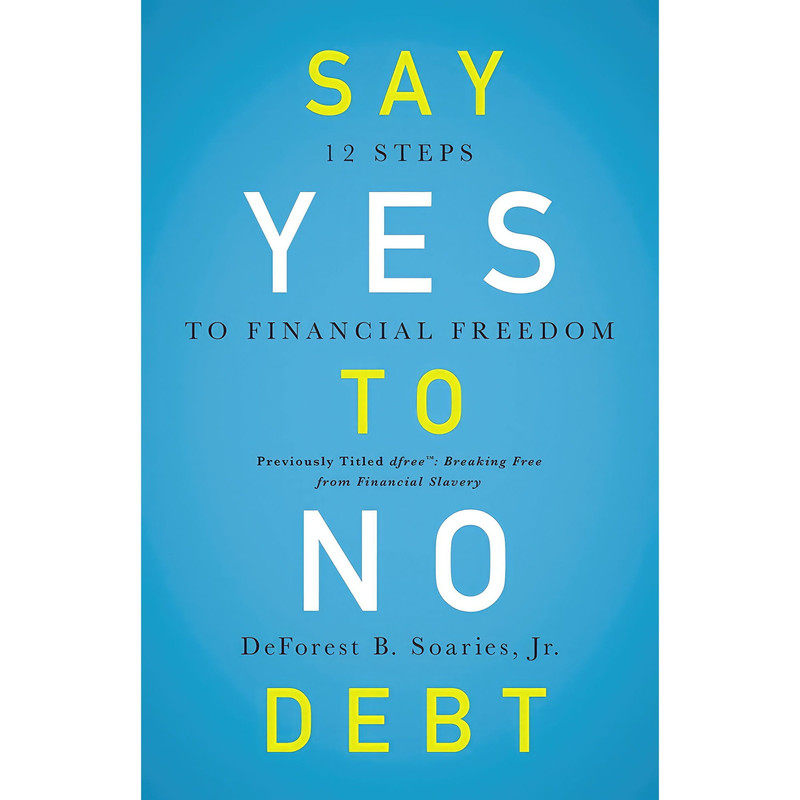 کتاب Say Yes to No Debt اثر DeForest B. Soaries Jr. انتشارات Zondervan