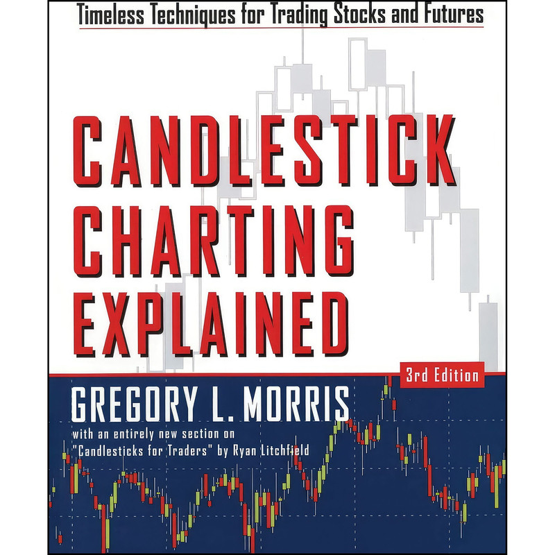 کتاب Candlestick Charting Explained اثر Gregory L. Morris انتشارات McGraw Hill