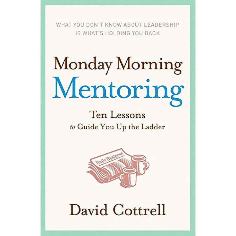 کتاب Monday Morning Mentoring اثر David Cottrell انتشارات Harper Business