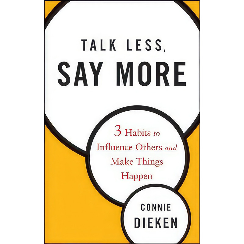 کتاب Talk Less, Say More اثر Connie Dieken انتشارات Wiley