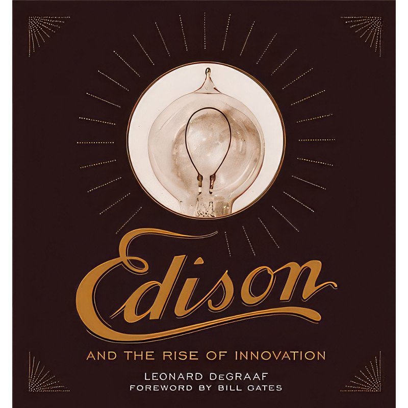 کتاب Edison and the Rise of Innovation اثر Leonard DeGraaf and Bill Gates انتشارات Union Square & Co.