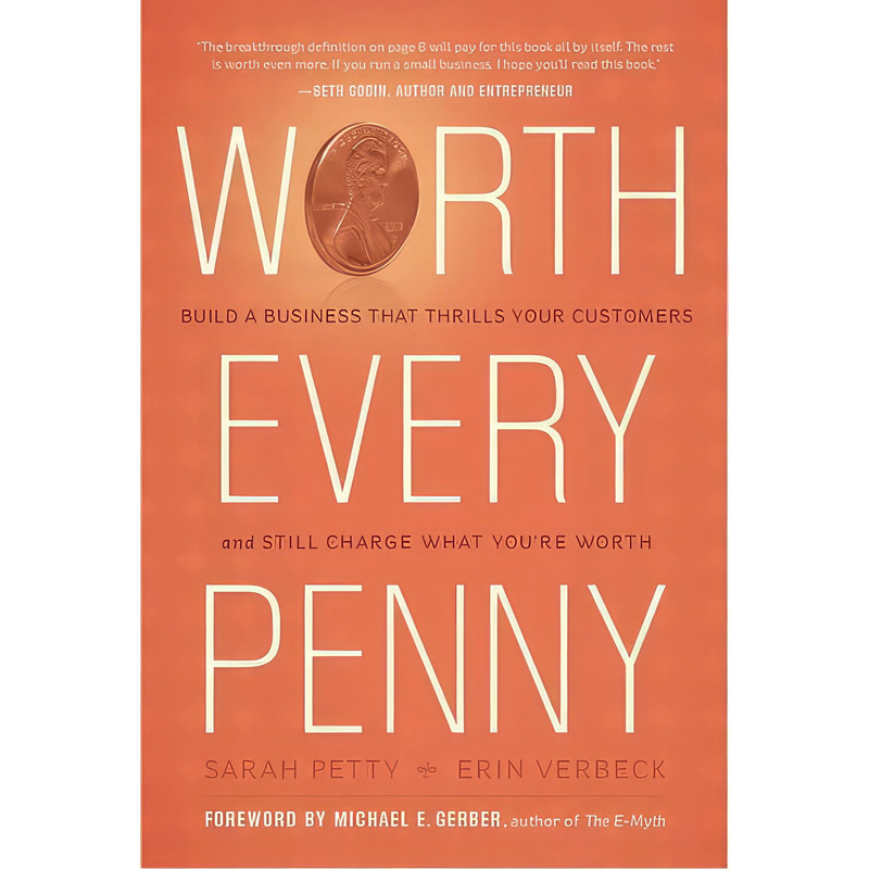 کتاب Worth Every Penny اثر Erin Verbeck and Sarah Petty انتشارات Greenleaf Book Group Press