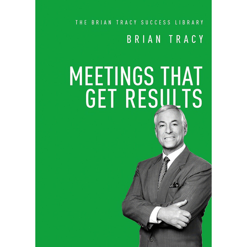 کتاب Meetings That Get Results  اثر Brian Tracy انتشارات AMACOM
