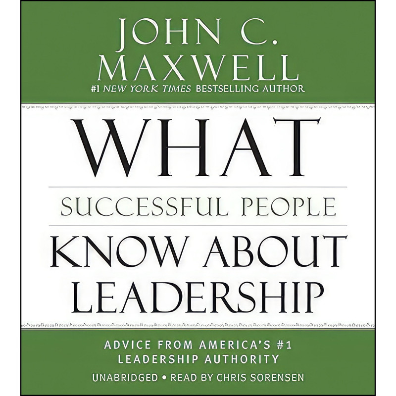 کتاب What Successful People Know about Leadership Lib/E اثر John C Maxwell and Chris Sorensen انتشارات Center Street