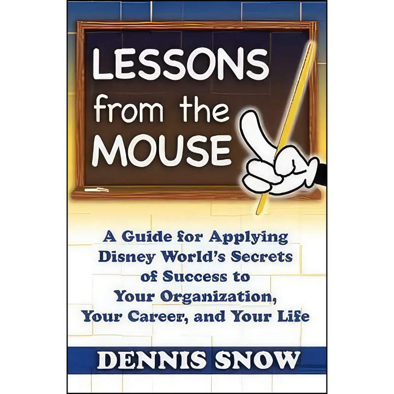 کتاب Lessons from the Mouse اثر Dennis Snow انتشارات Snow & Associates, Inc.