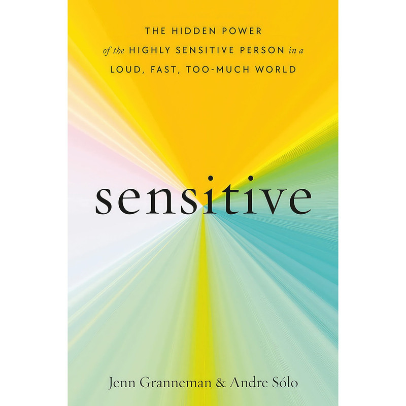 کتاب Sensitive اثر Jenn Granneman and Andre S&oacute;lo انتشارات Harmony