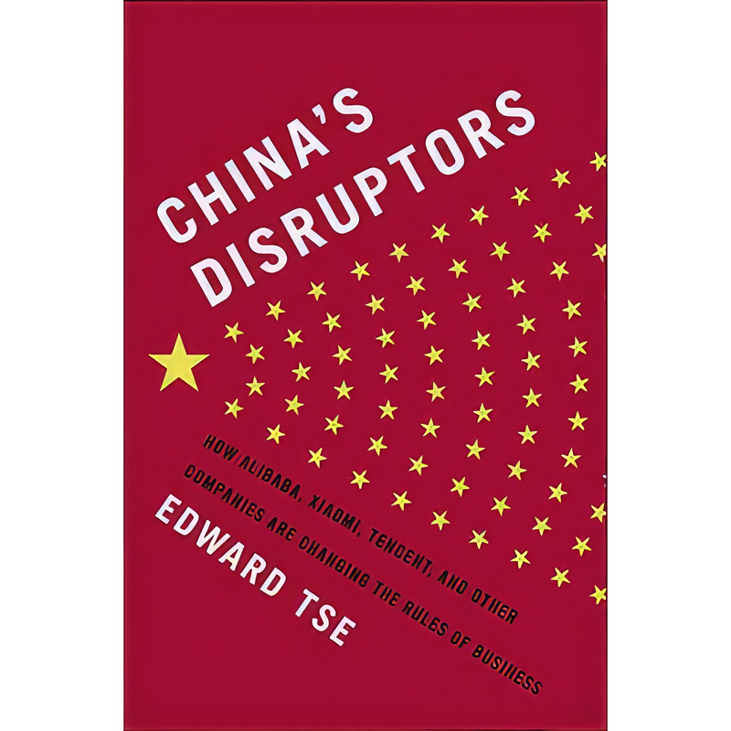 کتاب Chinas Disruptors اثر Edward Tse انتشارات تازه‌ها