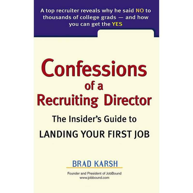 کتاب Confessions of a Recruiting Director اثر Brad Karsh انتشارات Prentice Hall Press