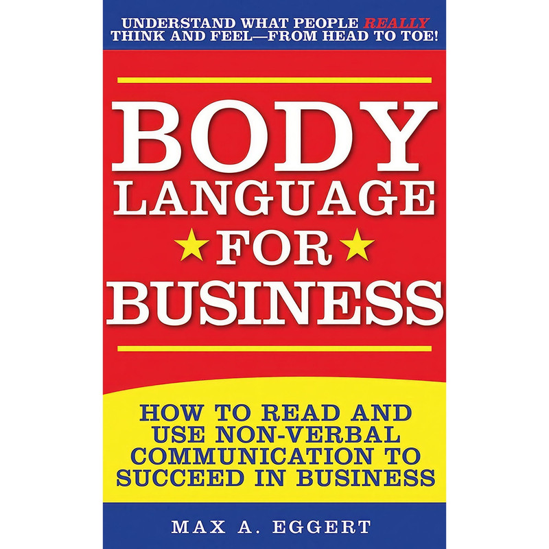 کتاب Body Language for Business اثر Max A. Eggert انتشارات Skyhorse