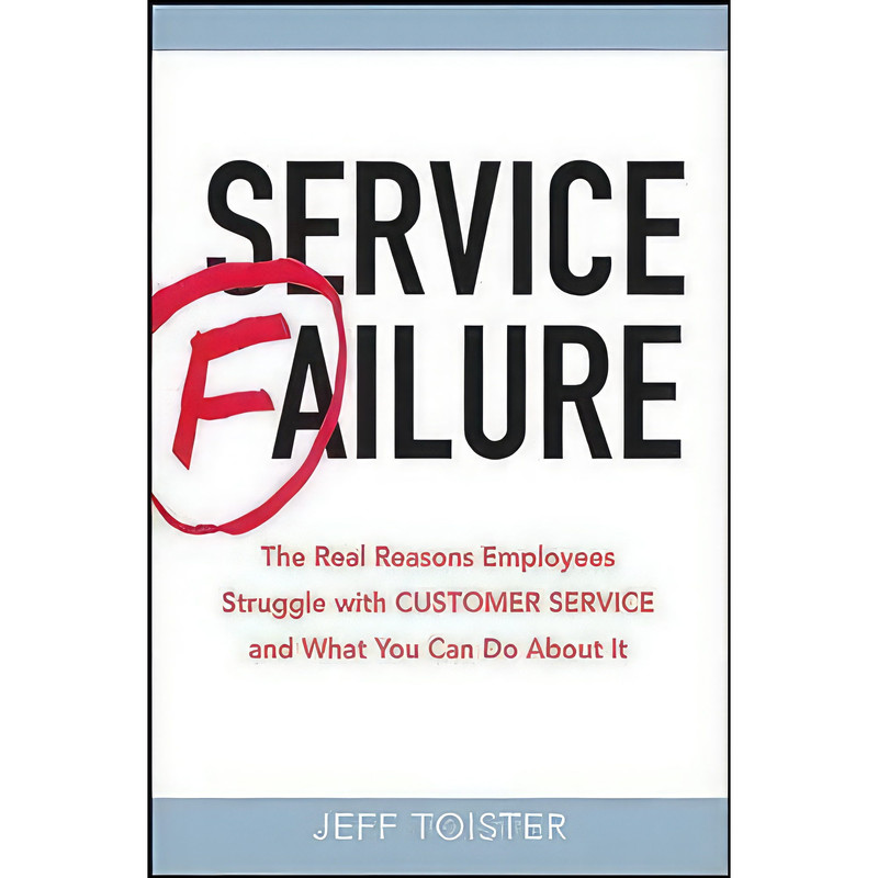 کتاب Service Failure اثر Jeff Toister انتشارات AMACOM