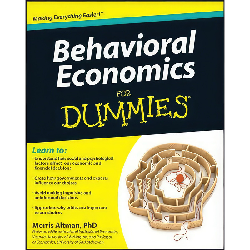 کتاب Behavioral Economics For Dummies اثر Morris Altman انتشارات For Dummies