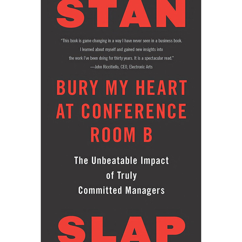 کتاب Bury My Heart at Conference Room B اثر Stan Slap انتشارات Portfolio