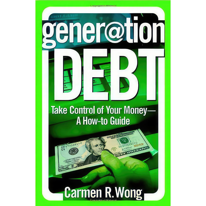 کتاب Generation Debt اثر Carmen Wong Ulrich انتشارات Business Plus