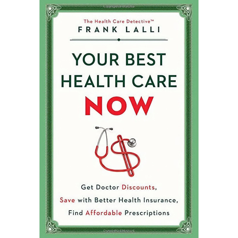کتاب Your Best Health Care Now اثر Frank Lalli انتشارات Atria Books