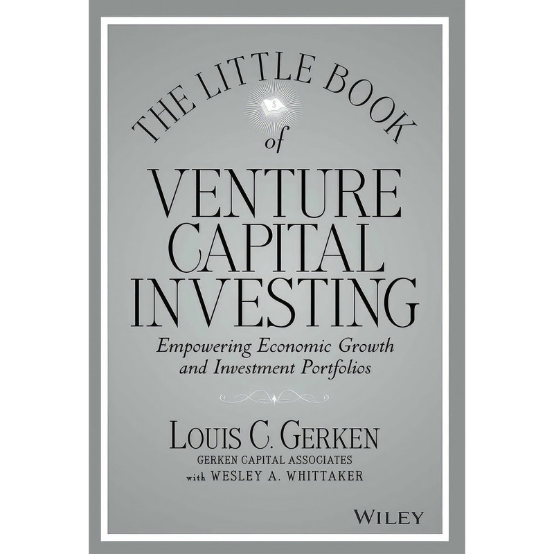 کتاب The Little Book of Venture Capital Investing اثر Wesley A. Whittaker and Louis C. Gerken انتشارات Wiley