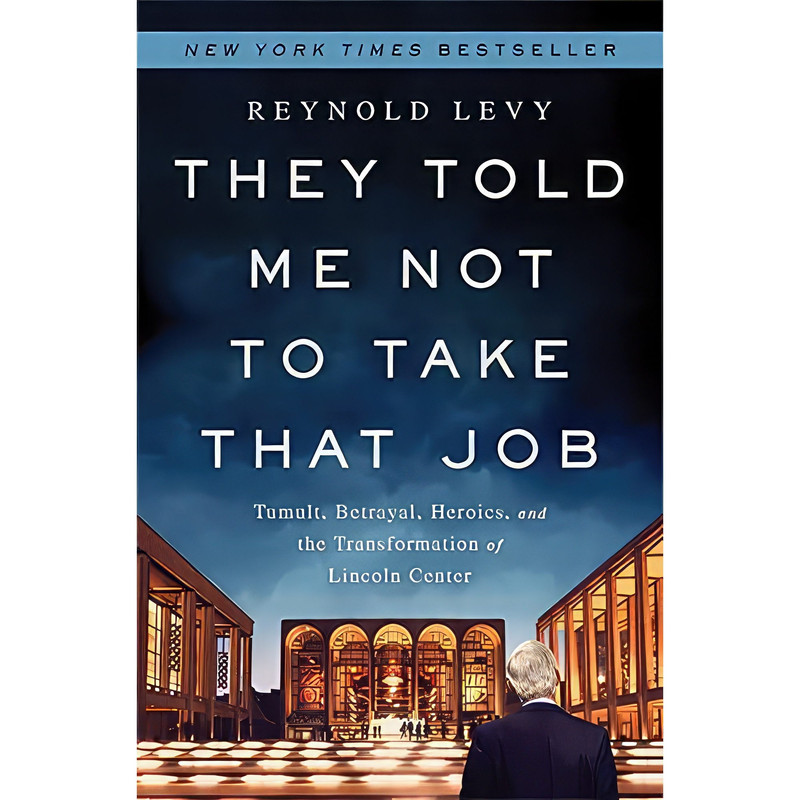 کتاب They Told Me Not to Take that Job اثر Reynold Levy انتشارات PublicAffairs