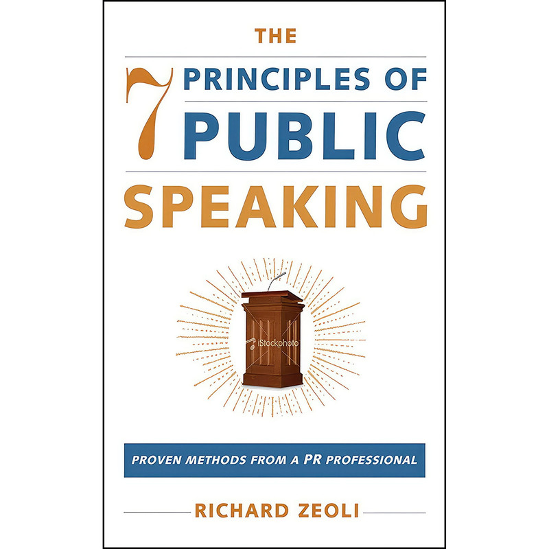 کتاب The 7 Principles of Public Speaking اثر Richard Zeoli انتشارات Skyhorse