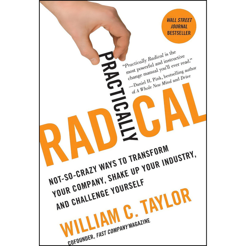 کتاب Practically Radical اثر William C. Taylor انتشارات William Morrow