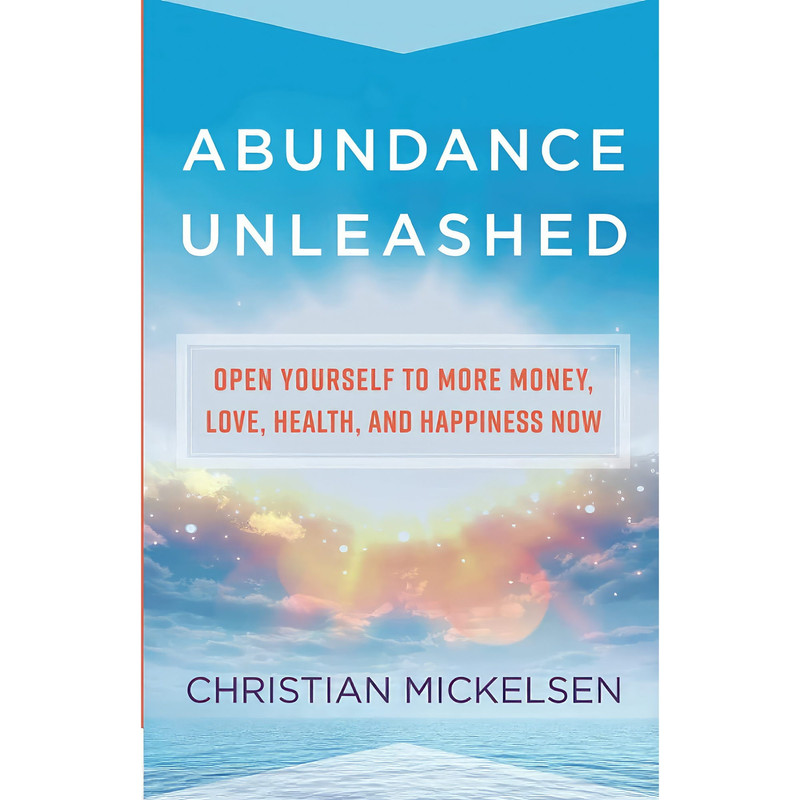 کتاب ABUNDANCE UNLEASHED اثر Christian Mickelsen انتشارات تازه‌ها