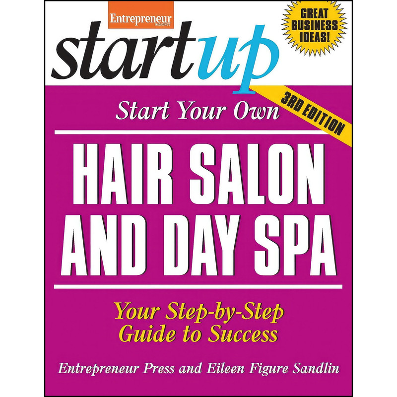 کتاب Start Your Own Hair Salon and Day Spa اثر جمعی از نویسندگان انتشارات Entrepreneur Press