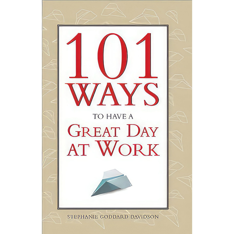 کتاب 101 Ways to Have a Great Day at Work اثر Stephanie Goddard Davidson انتشارات Sourcebooks