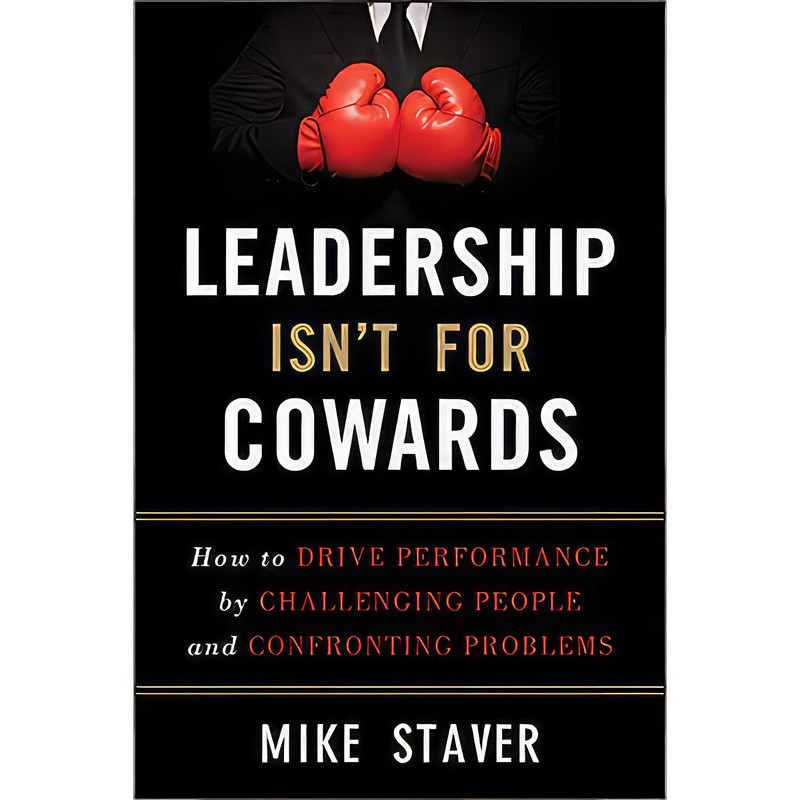 کتاب Leadership Isnt For Cowards اثر Michael Staver انتشارات Wiley