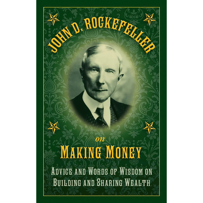 کتاب John D. Rockefeller on Making Money اثر John D. Rockefeller انتشارات Skyhorse