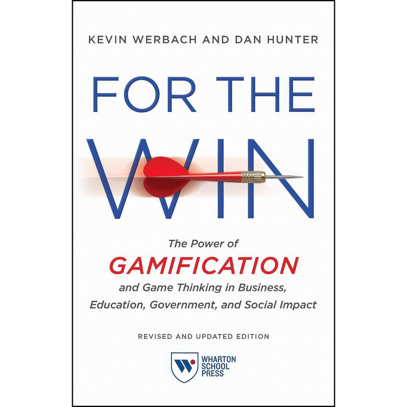 کتاب For the Win, Revised and Updated Edition اثر Kevin Werbach and Dan Hunter انتشارات تازه‌ها