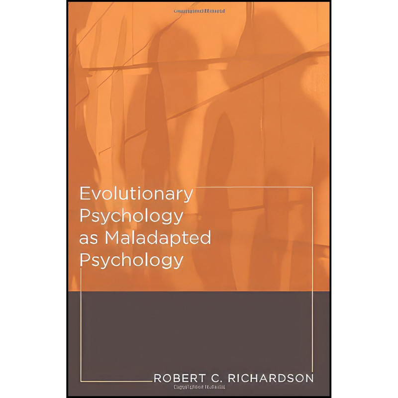 کتاب Evolutionary Psychology as Maladapted Psychology اثر Robert C. Richardson انتشارات A Bradford Book
