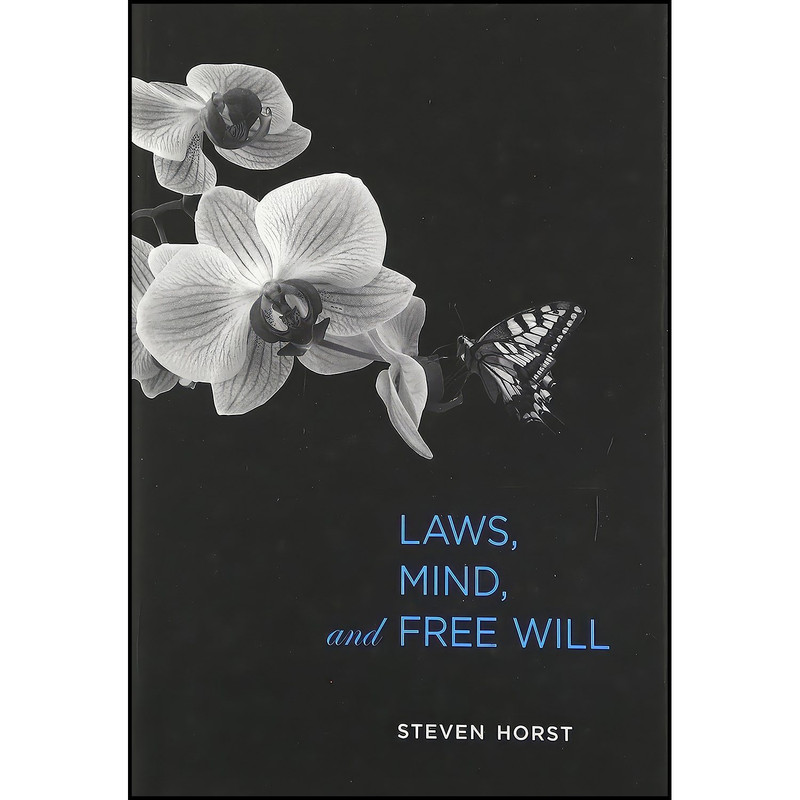 کتاب Laws, Mind, and Free Will  اثر Steven W. Horst انتشارات A Bradford Book
