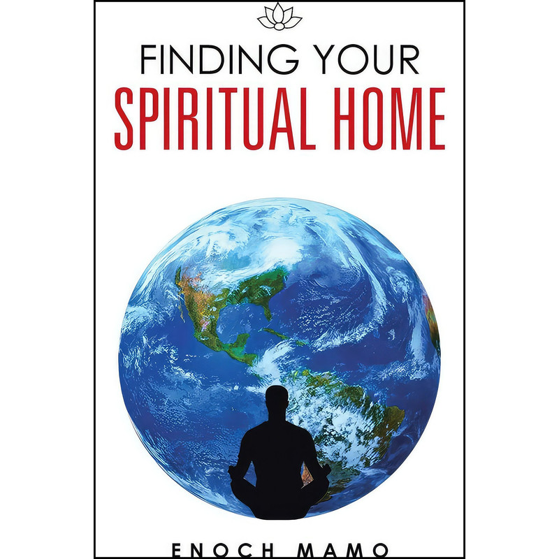 کتاب Finding Your Spiritual Home اثر Enoch Mamo انتشارات Balboa Press